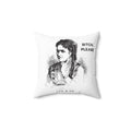Bitch Please Pillow
