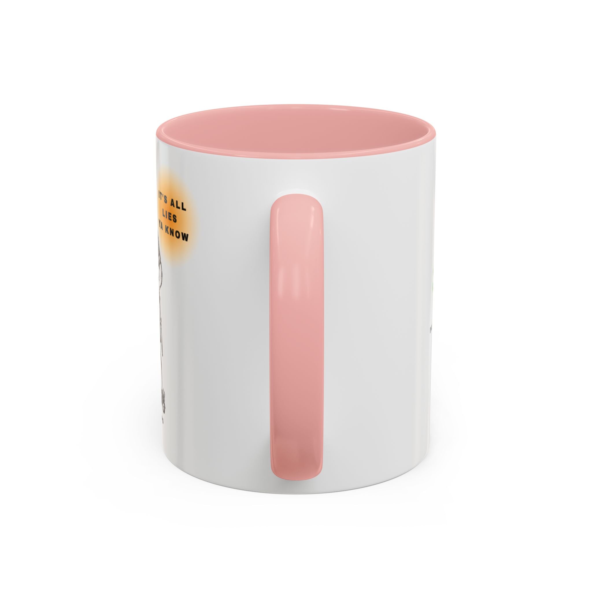 It's all Lies, Ya know Mug