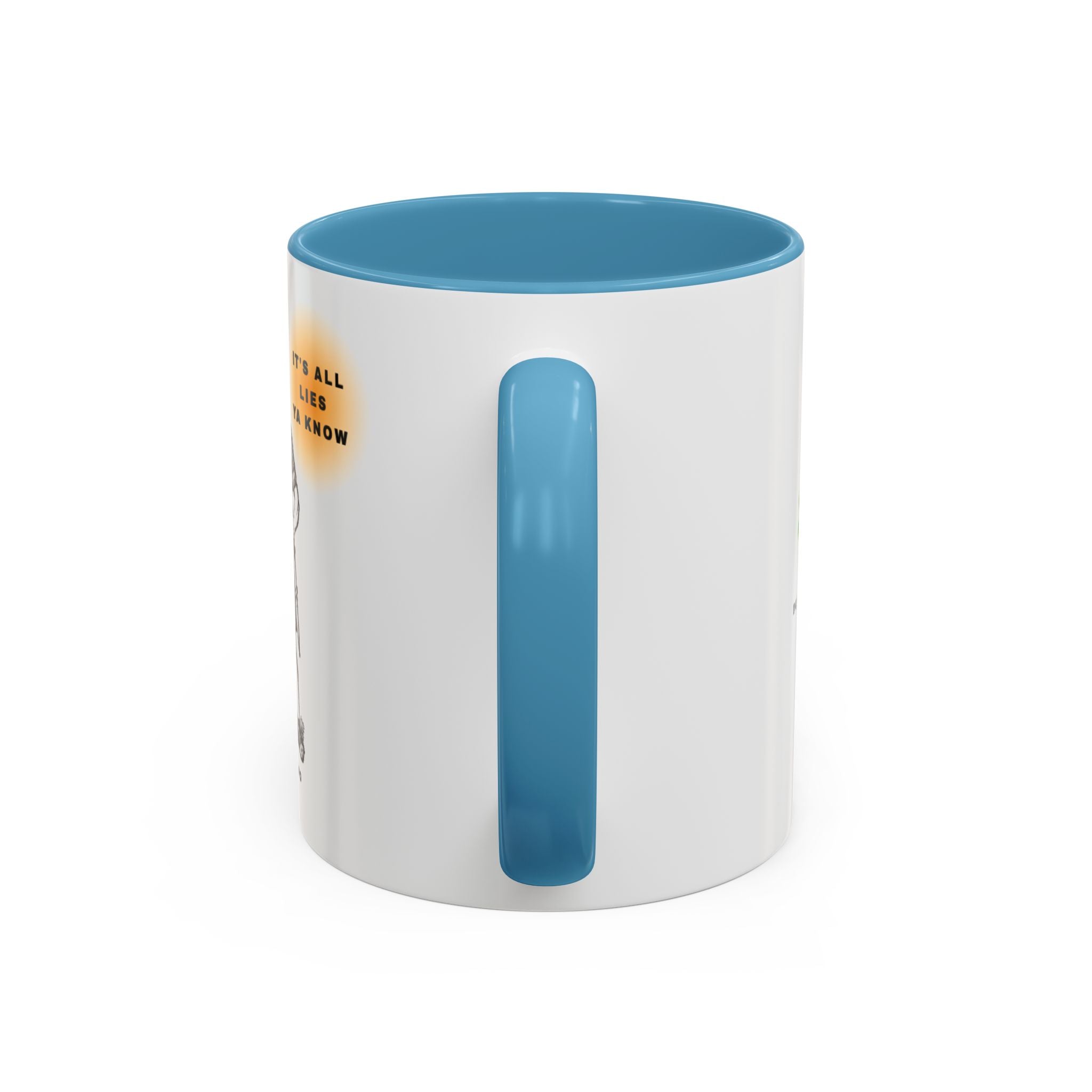 It's all Lies, Ya know Mug